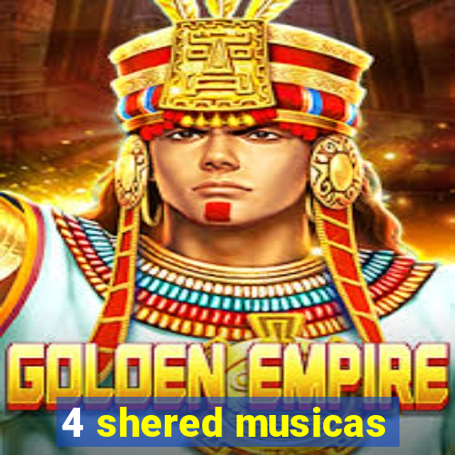 4 shered musicas